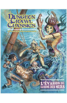 DCC 09 - L'évasion de la reine des mers (Dungeon Crawl Classics VF)