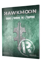 Hawkmoon : Ecran + Dans l'Ombre de l'Empire