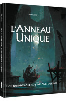 L'anneau Unique : Les ruines du royaume perdu