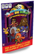 Mon premier jeu de rôle, une aventure à colorier T2 - Le manoir hanté