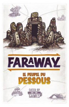 Faraway : Le Peuple du Dessous