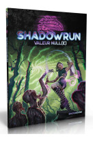 Shadowrun 6 : Valeur Null(e)