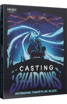 Casting Shadows : Tempête de Glace